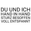 Du und ich Hand in Hand sturz besoffen voll entspannt